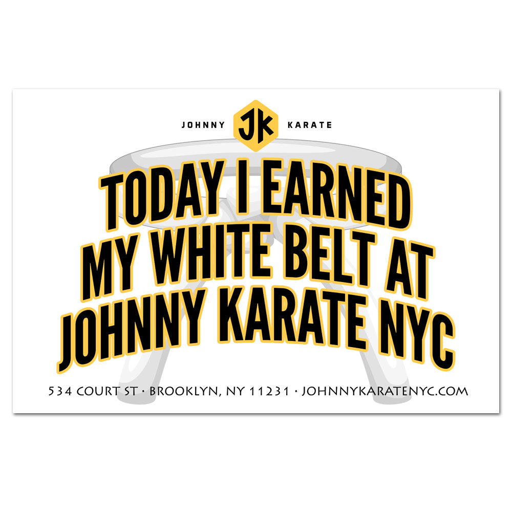 Earned My White Belt - Photo Op Sign - Get Students