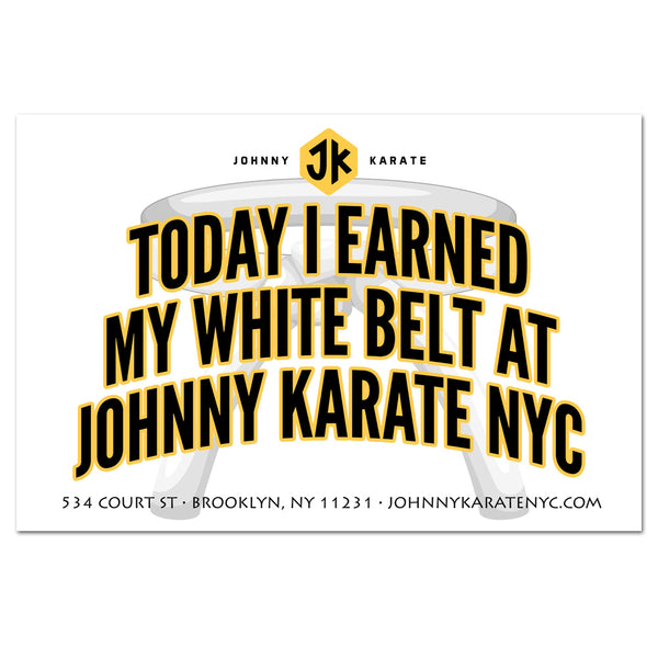 Earned My White Belt - Photo Op Sign - Get Students