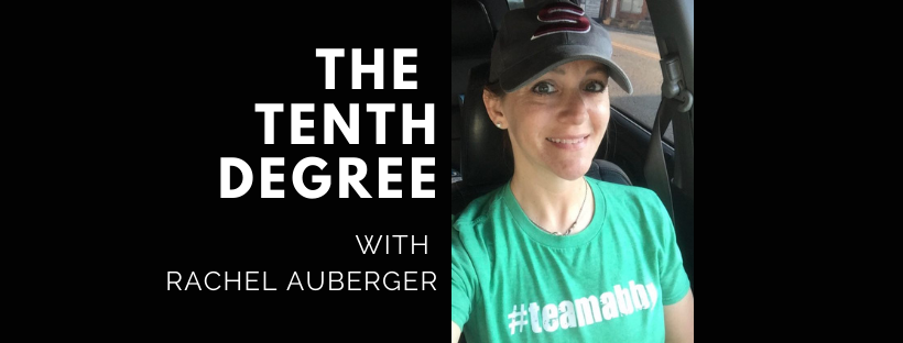 The Tenth Degree with Rachel Auberger
